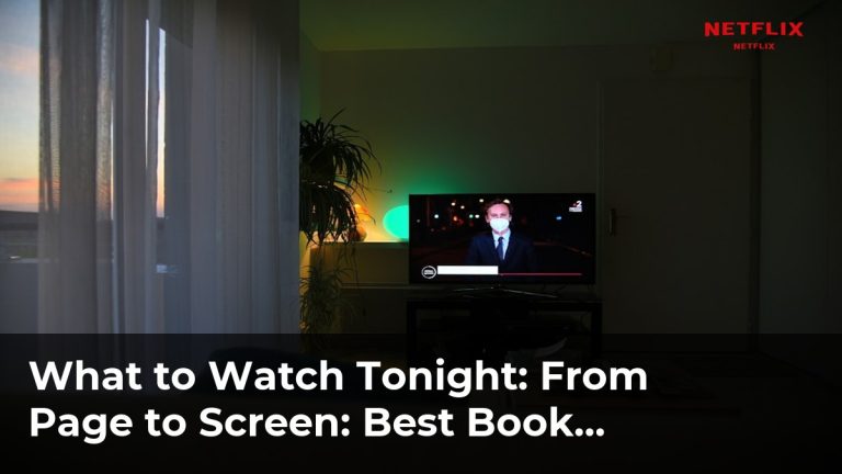 From Page to Screen: Best Book Adaptations on Netflix