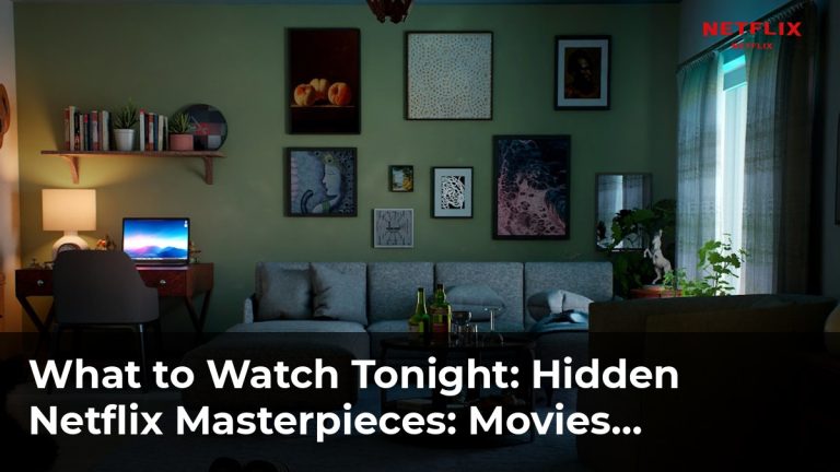Hidden Netflix Masterpieces: Movies Everyone Should Experience