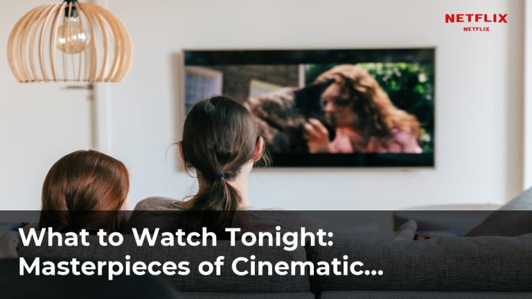 Masterpieces of Cinematic Storytelling Available on Netflix