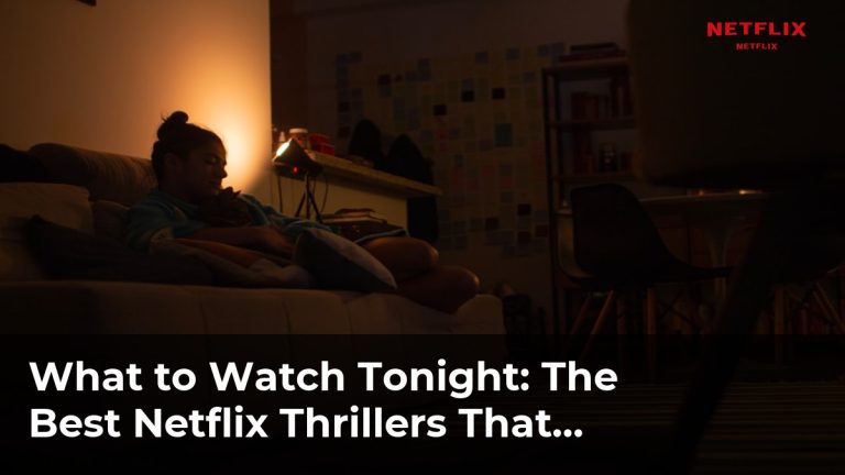 The Best Netflix Thrillers That Will Keep You Guessing