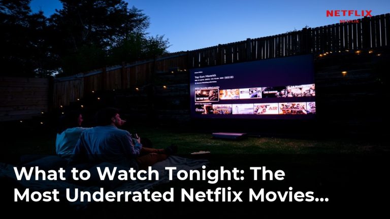 The Most Underrated Netflix Movies to Add to Your Watchlist