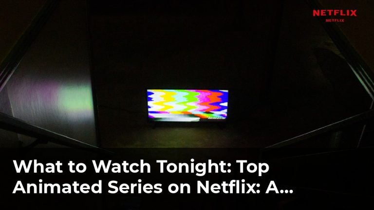 Top Animated Series on Netflix: A Must-Watch for All Ages