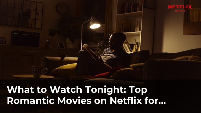 Top Romantic Movies on Netflix for Date Night
