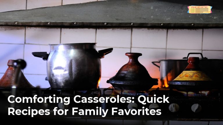 Comforting Casseroles: Quick Recipes for Family Favorites