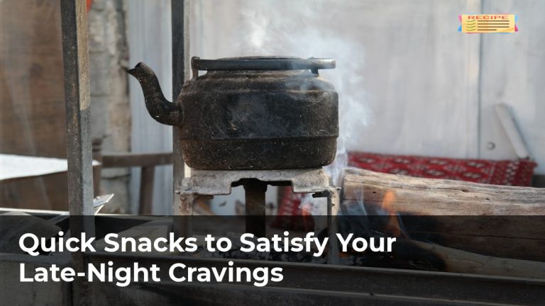 Quick Snacks to Satisfy Your Late-Night Cravings