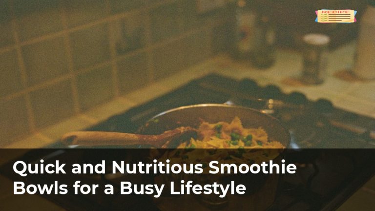 Quick and Nutritious Smoothie Bowls for a Busy Lifestyle