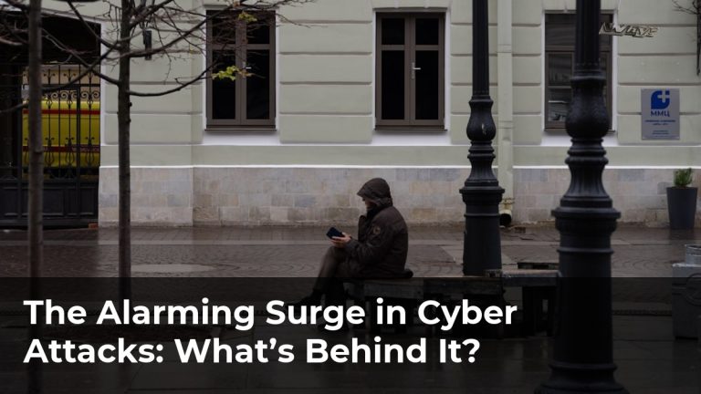 The Alarming Surge in Cyber Attacks: What’s Behind It?