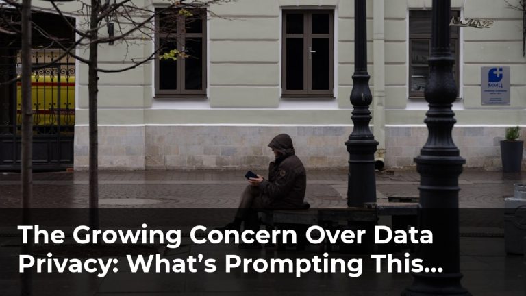 The Growing Concern Over Data Privacy: What’s Prompting This Awareness?