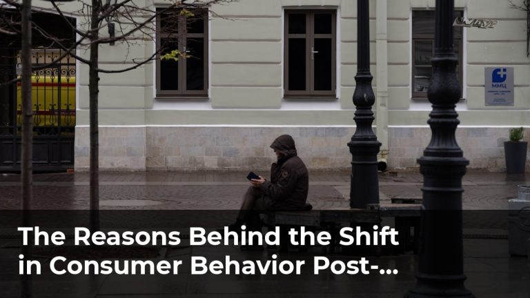 The Reasons Behind the Shift in Consumer Behavior Post-Pandemic
