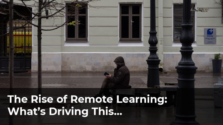 The Rise of Remote Learning: What’s Driving This Educational Shift?