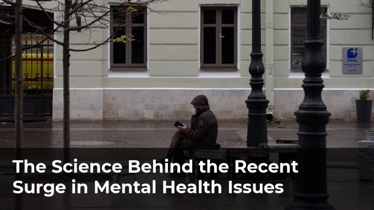 The Science Behind the Recent Surge in Mental Health Issues