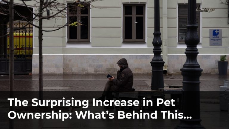 The Surprising Increase in Pet Ownership: What’s Behind This Trend?