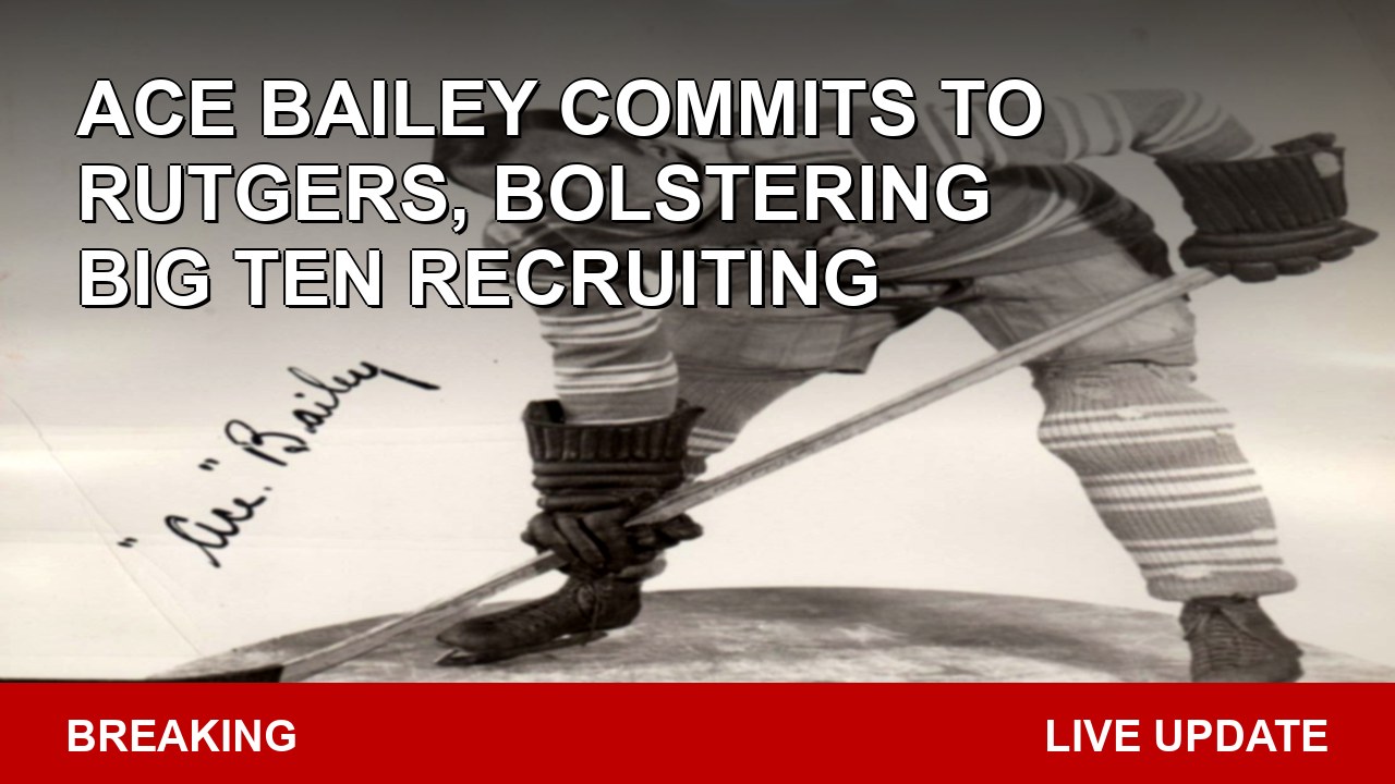 Ace Bailey Commits To Rutgers, Bolstering Big Ten Recruiting