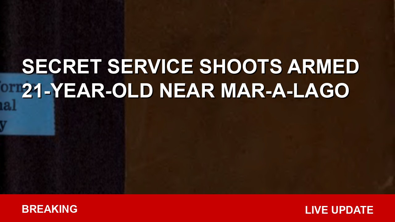 Secret Service Shoots Armed 21-Year-Old Near Mar-a-Lago
