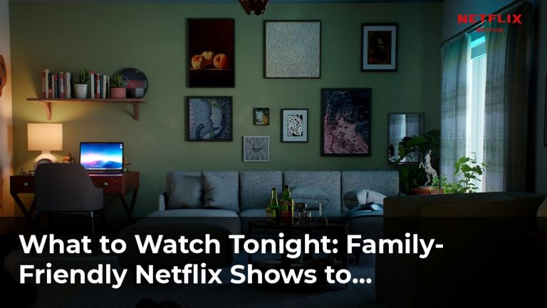 Family-Friendly Netflix Shows to Watch Together