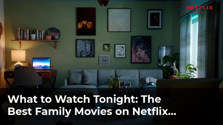 The Best Family Movies on Netflix for a Cozy Night In