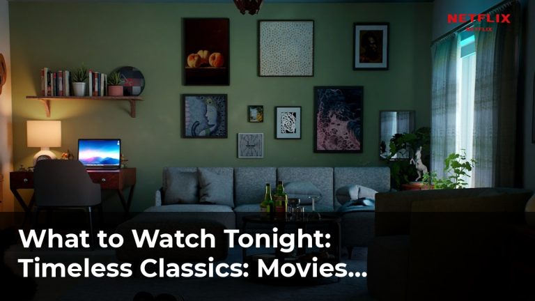 Timeless Classics: Movies Everyone Should Watch on Netflix