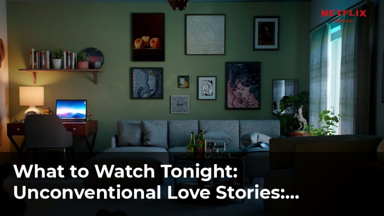 Unconventional Love Stories: Netflix Movies to Melt Your Heart