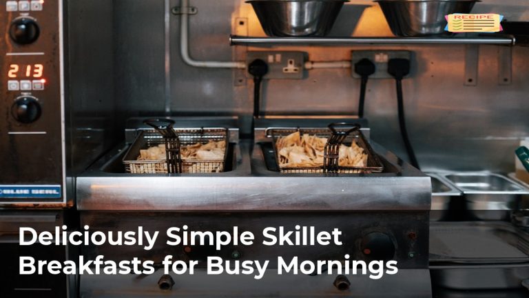 Deliciously Simple Skillet Breakfasts for Busy Mornings