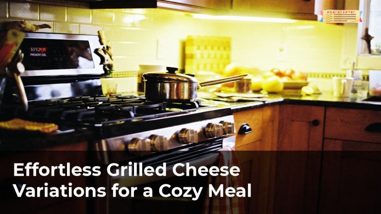 Effortless Grilled Cheese Variations for a Cozy Meal