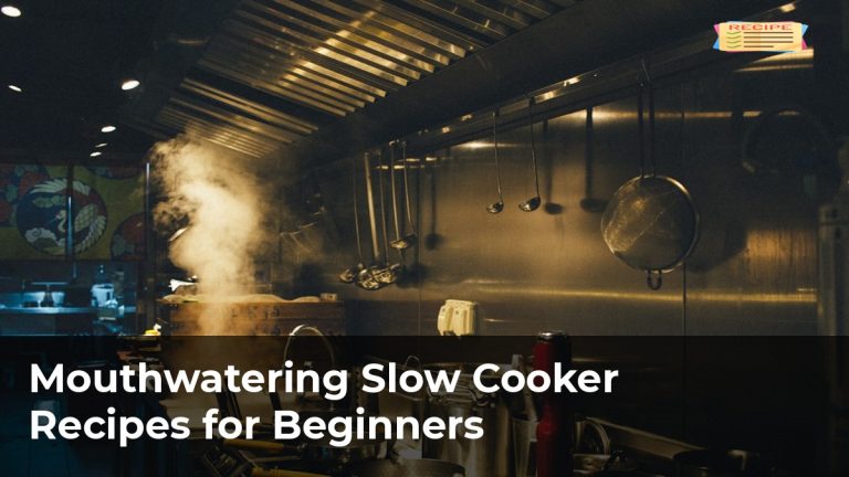 Mouthwatering Slow Cooker Recipes for Beginners