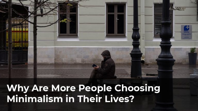 Why Are More People Choosing Minimalism in Their Lives?