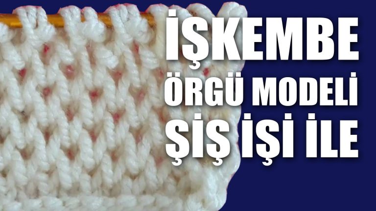 İşkembe Örgü Modeli Yapılışı